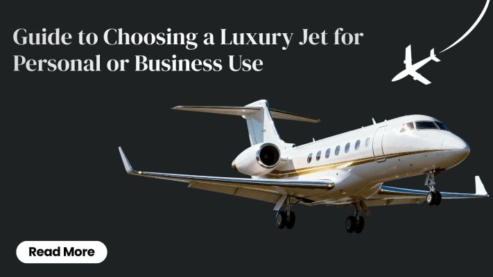 Guide to Choosing a Luxury Jet for Personal or Business Use